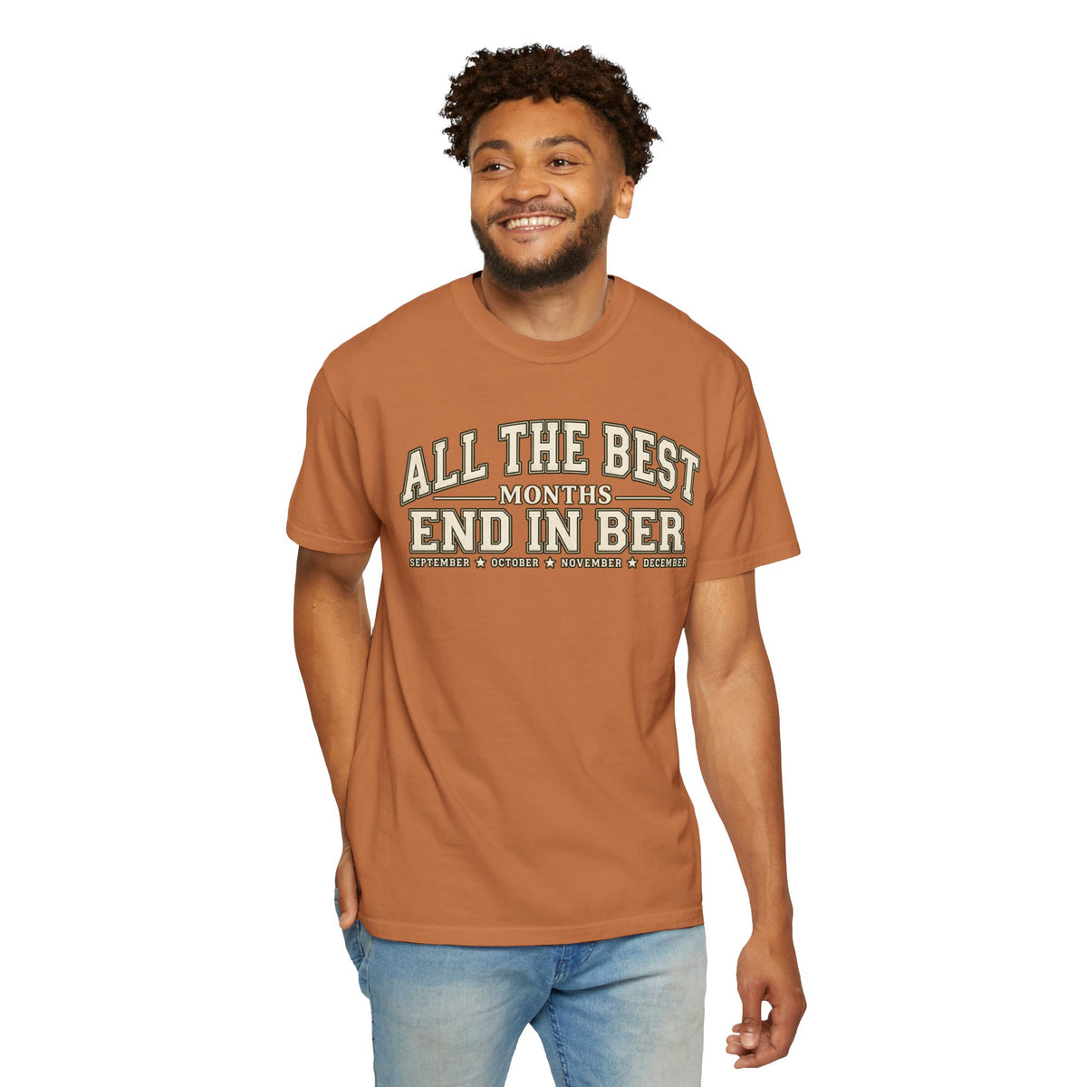 All The Best Months End In Ber T-Shirt — Fall Months Tee (September, October, November, December)