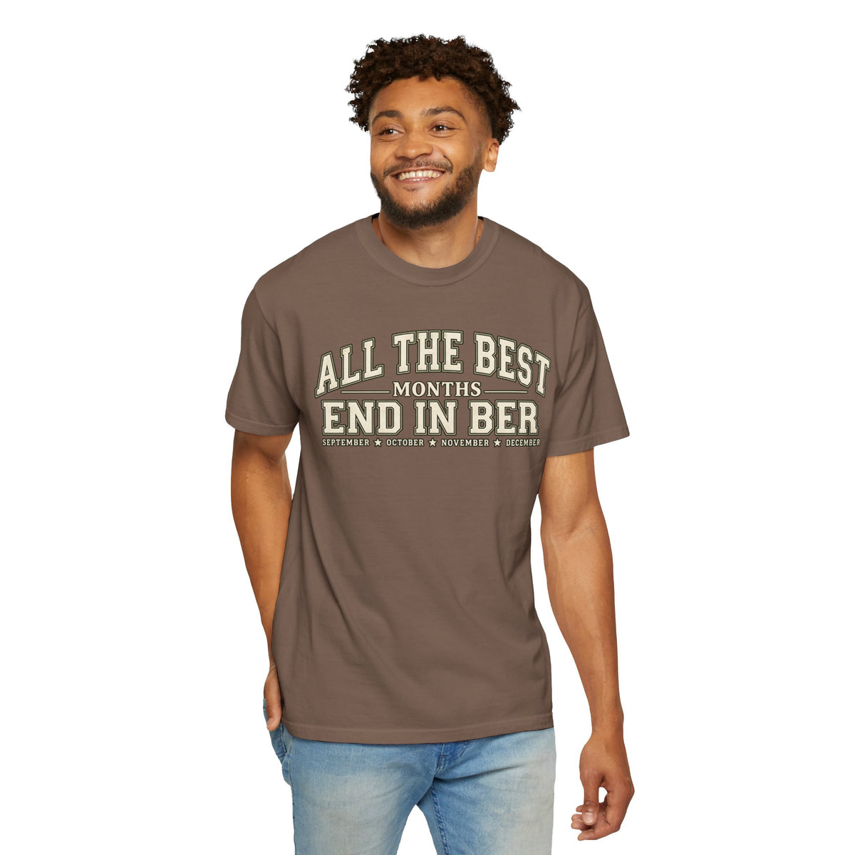 All The Best Months End In Ber T-Shirt — Fall Months Tee (September, October, November, December)