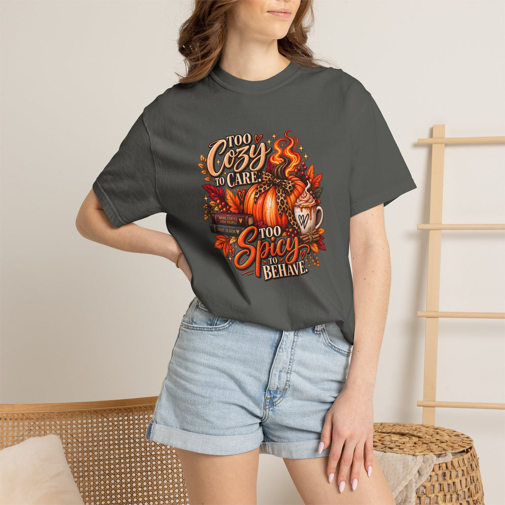 Cozy & Spicy Fall Tee — "Too Cozy to Care, Too Spicy to Behave" T-Shirt