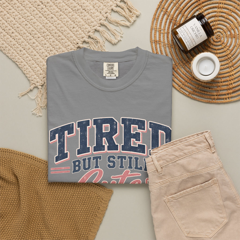 Tired But Still Cute T-Shirt