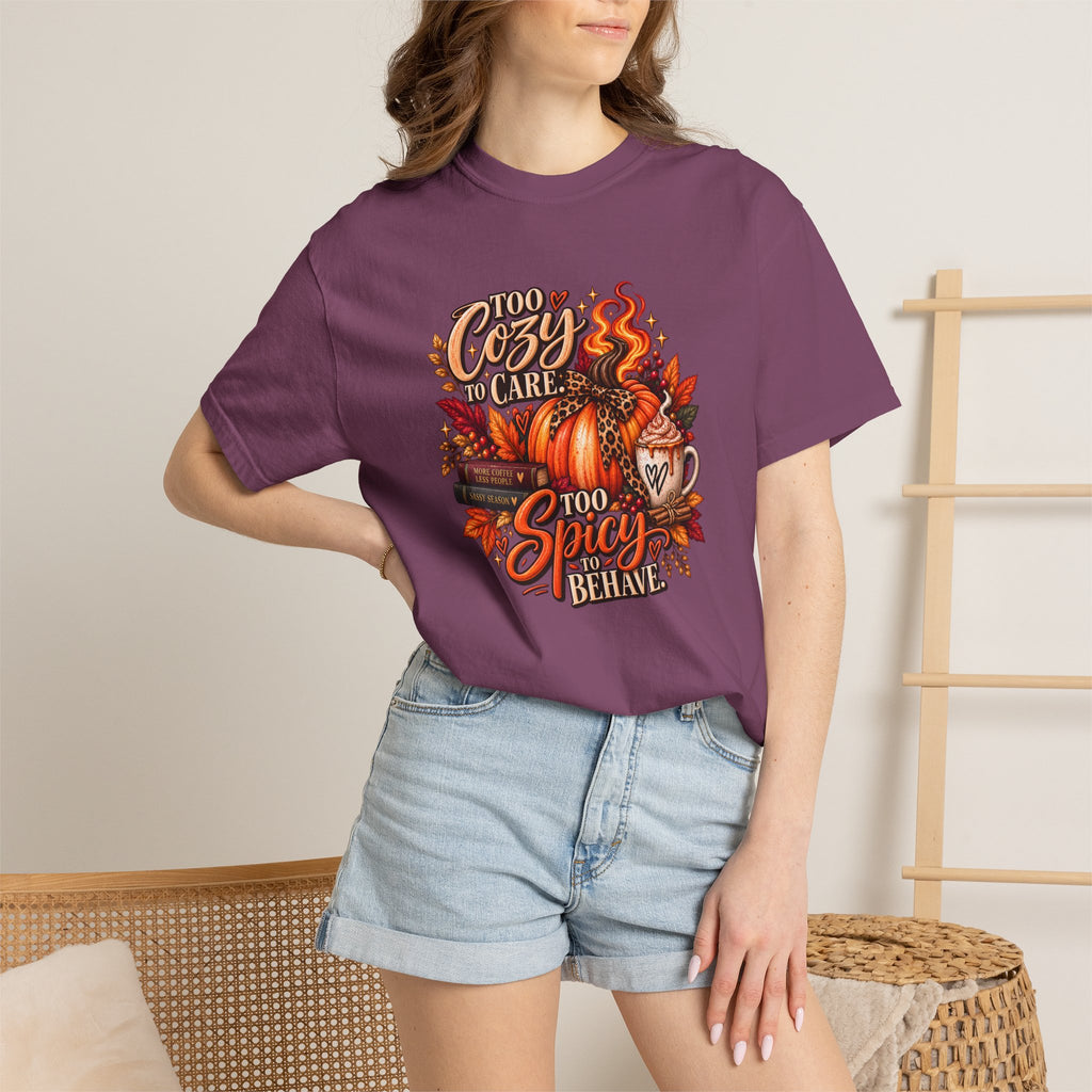 Cozy & Spicy Fall Tee — "Too Cozy to Care, Too Spicy to Behave" T-Shirt