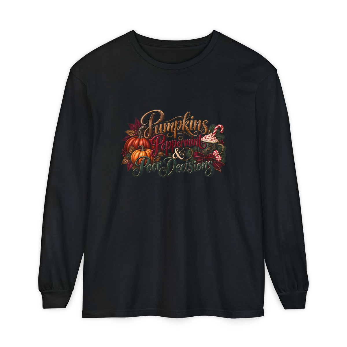 Pumpkins, Peppermint, and Poor Decisions Fall Long Sleeve T-Shirt