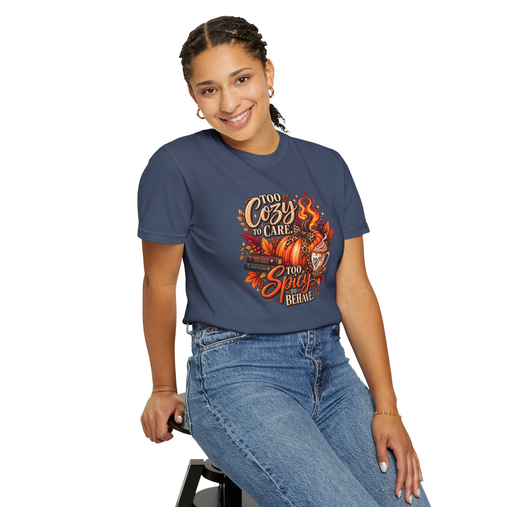 Cozy & Spicy Fall Tee — "Too Cozy to Care, Too Spicy to Behave" T-Shirt