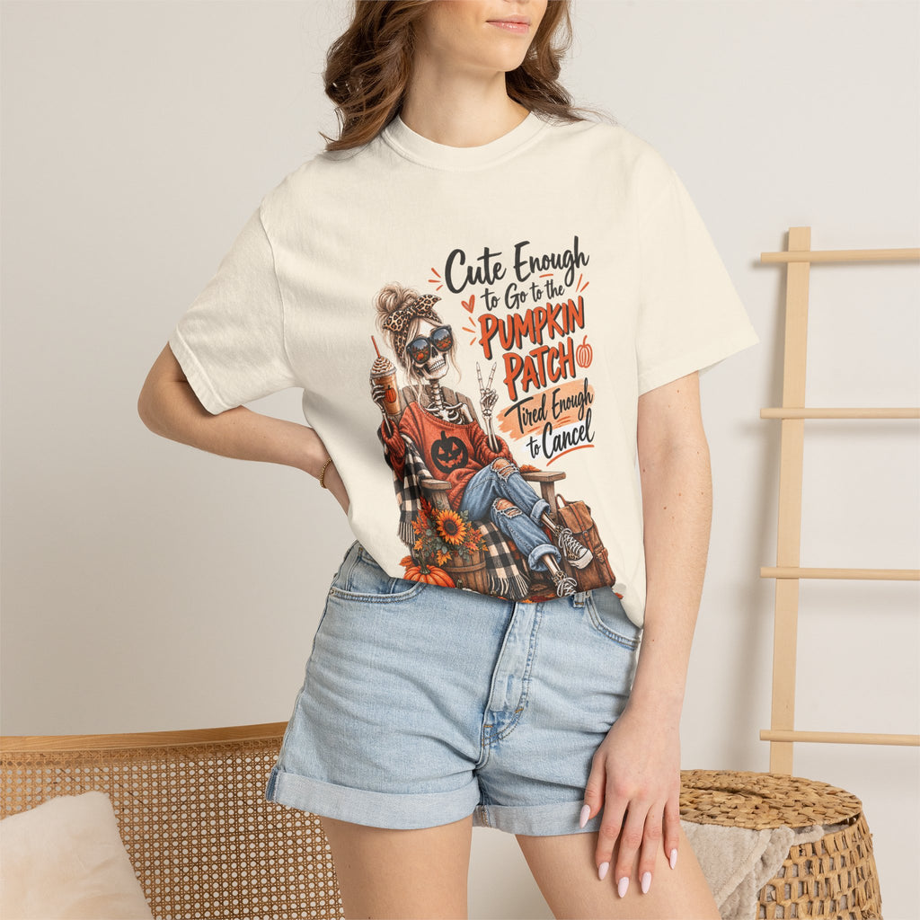 Halloween Pumpkin Patch T-Shirt — “Cute Enough to Go to the Pumpkin Patch, Tired Enough to Cancel”