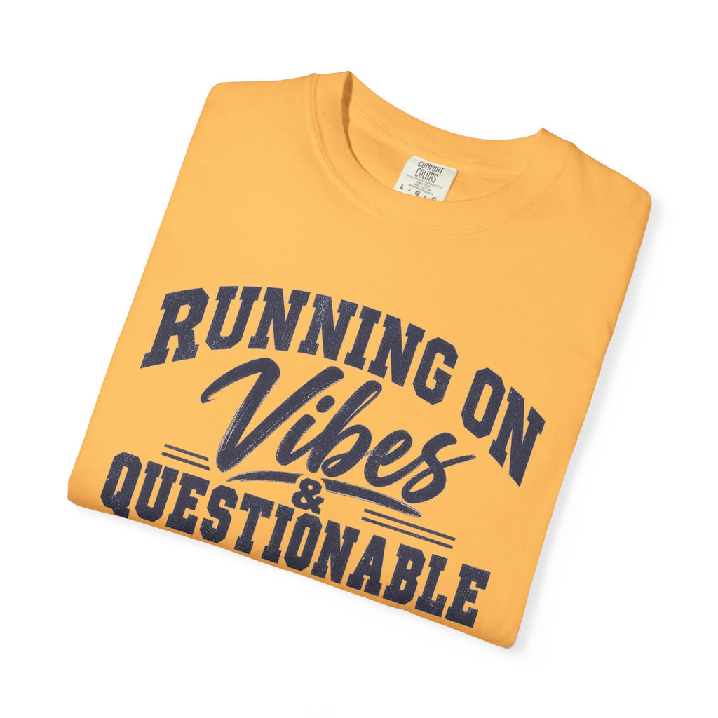 Running On Vibes & Questionable Decisions T-Shirt