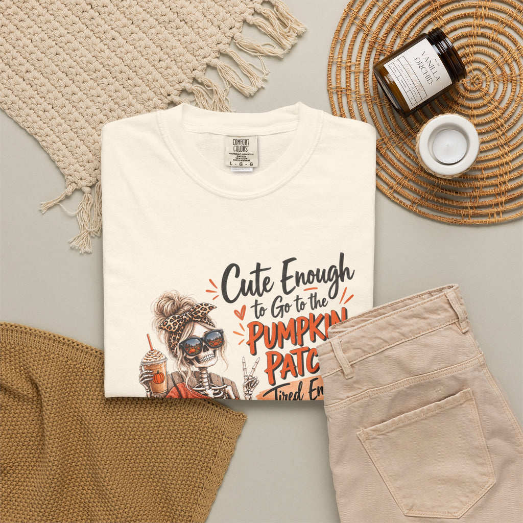 Halloween Pumpkin Patch T-Shirt — “Cute Enough to Go to the Pumpkin Patch, Tired Enough to Cancel”