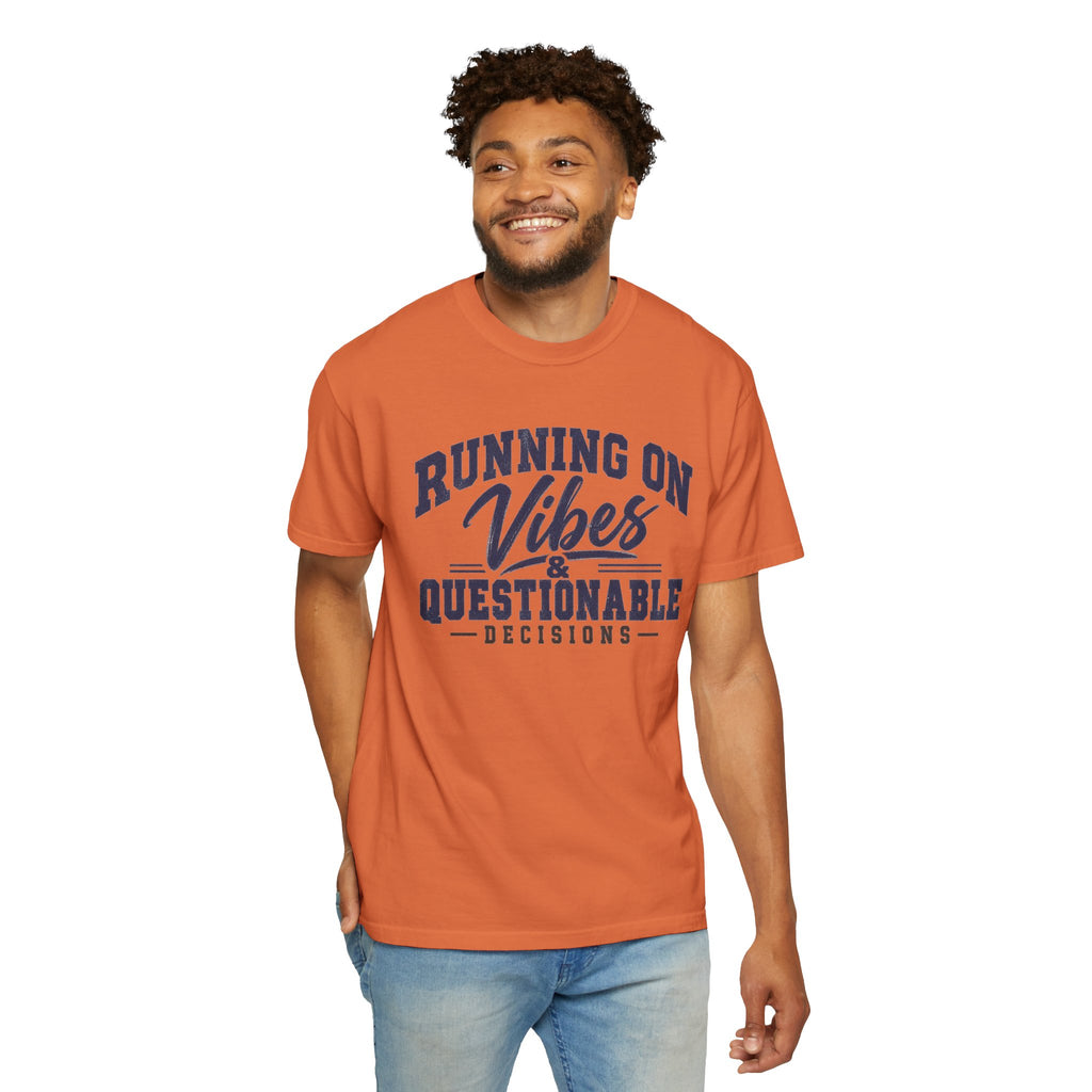 Running On Vibes & Questionable Decisions T-Shirt