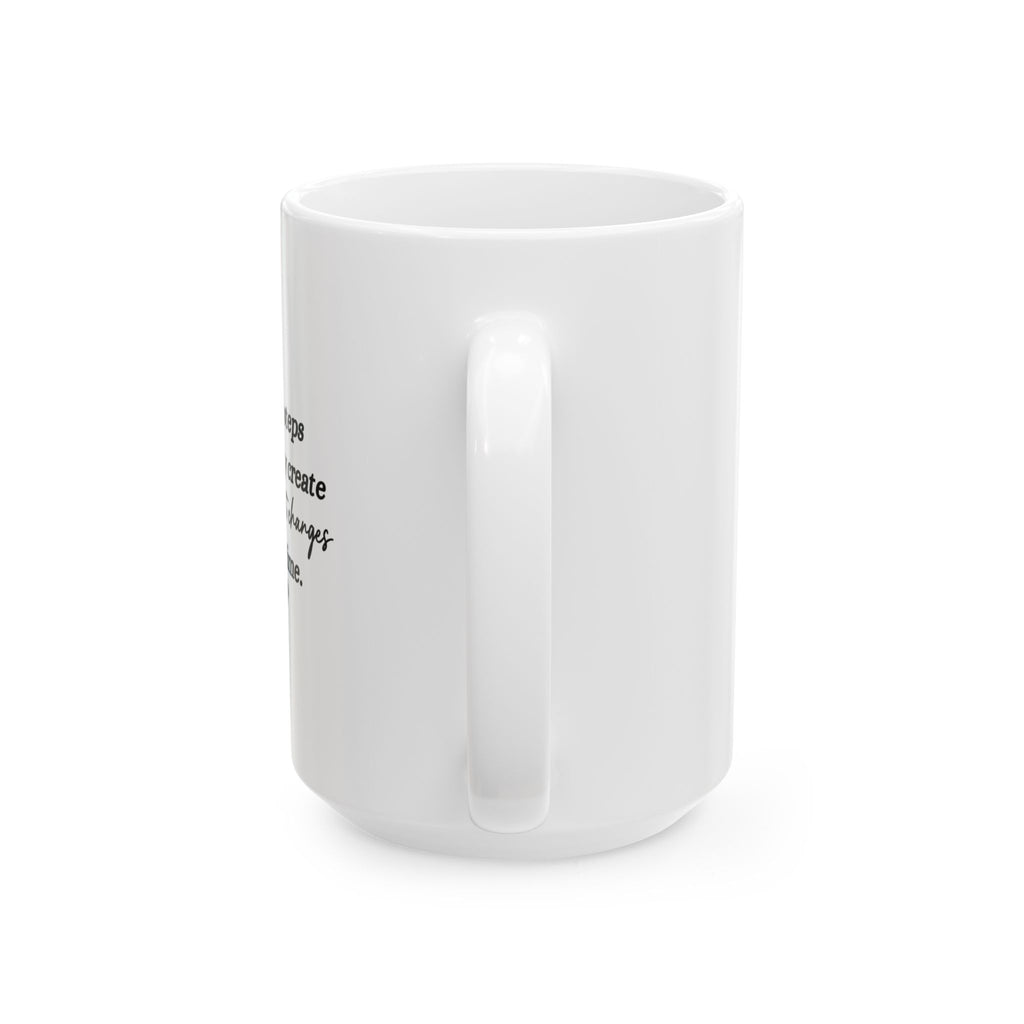 Small Steps-Inspirational Quote Ceramic Mug — Coffee Cup (15oz)