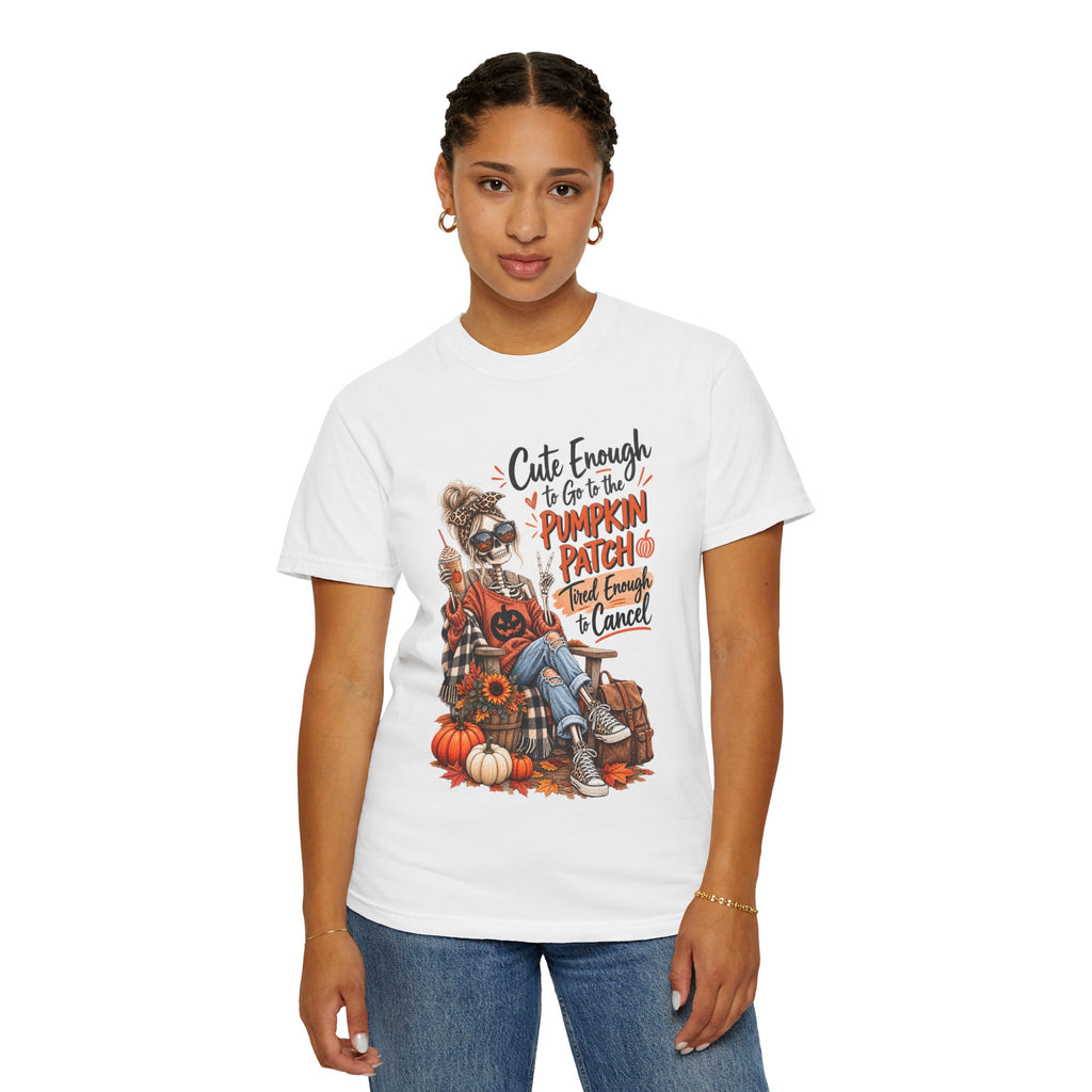 Halloween Pumpkin Patch T-Shirt — “Cute Enough to Go to the Pumpkin Patch, Tired Enough to Cancel”