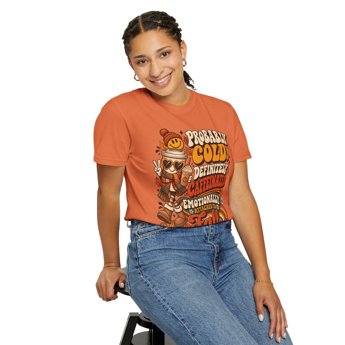 Fall Coffee Tee — "Probably Cold, Definitely Caffeinated, Emotionally Attached to Fall" T-Shirt