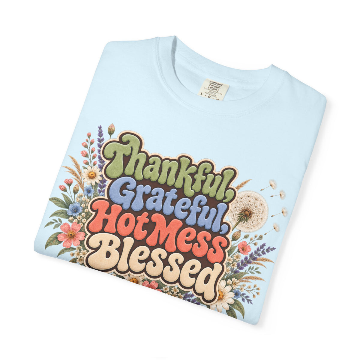 Thankful Grateful Hot Mess Blessed T-Shirt