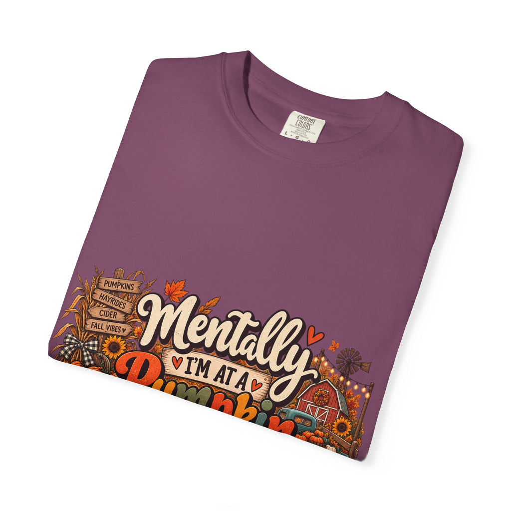 T-Shirt — "Mentally I’m at a Pumpkin Patch" Fall Graphic Tee