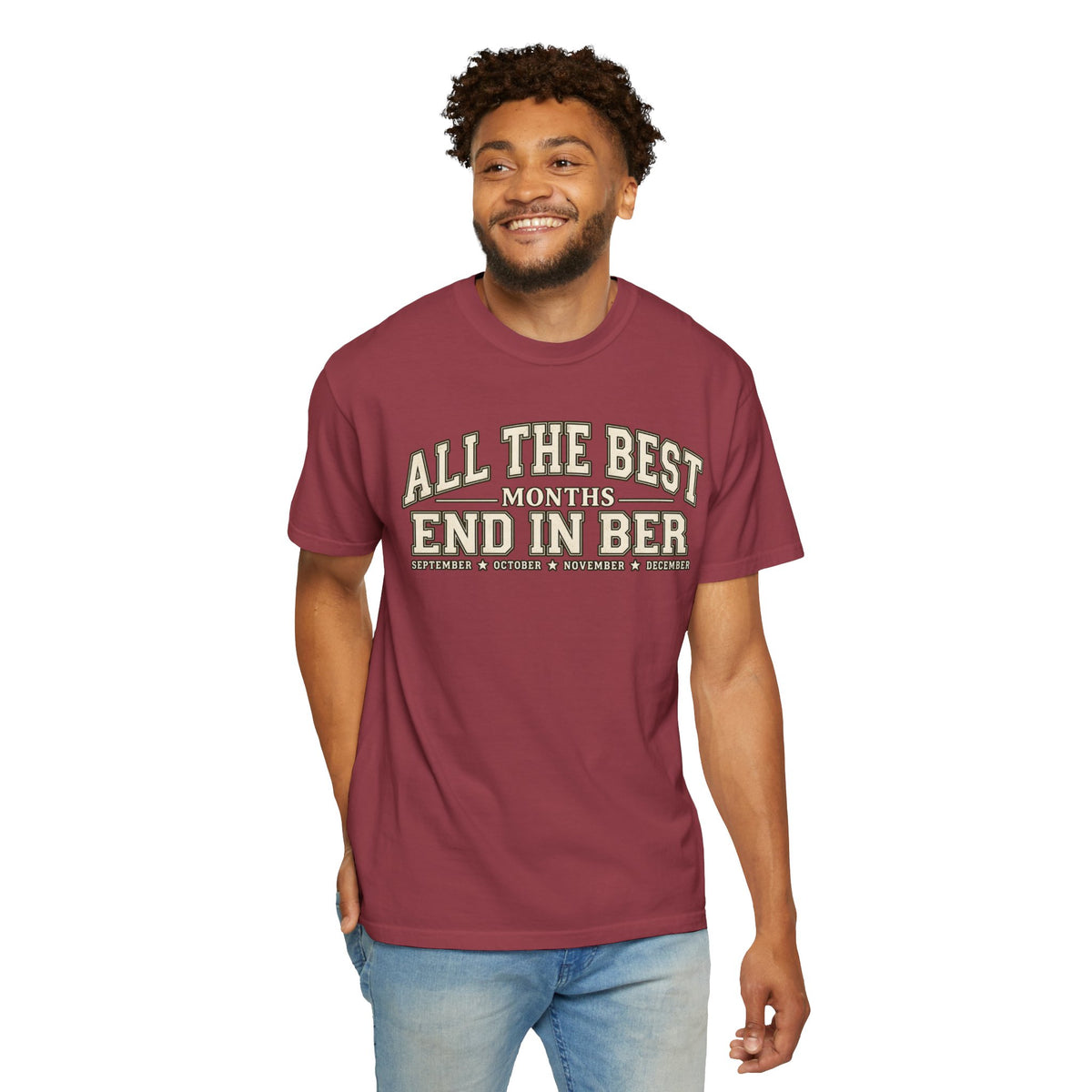 All The Best Months End In Ber T-Shirt — Fall Months Tee (September, October, November, December)