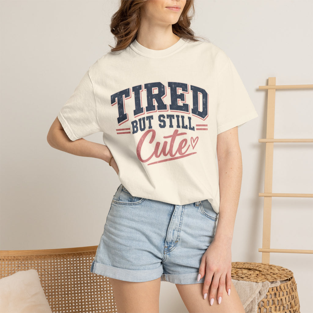 Tired But Still Cute T-Shirt