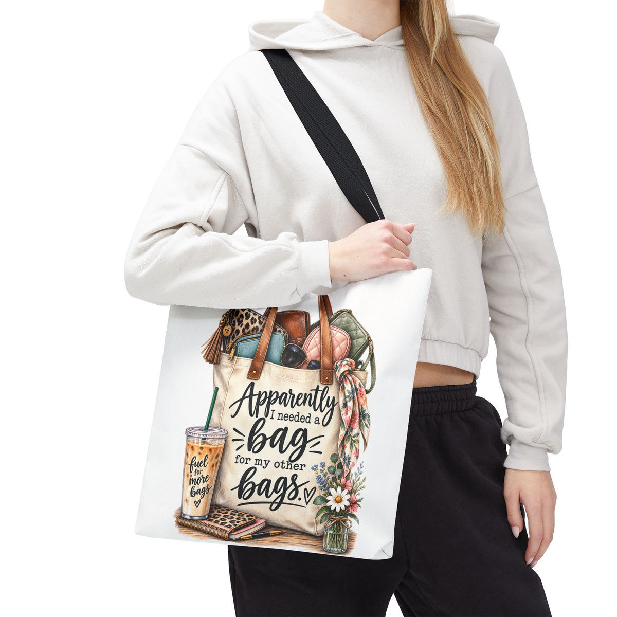 Tote Bag — "Apparently I Needed a Bag for My Other Bags" Floral Fashion Shopper