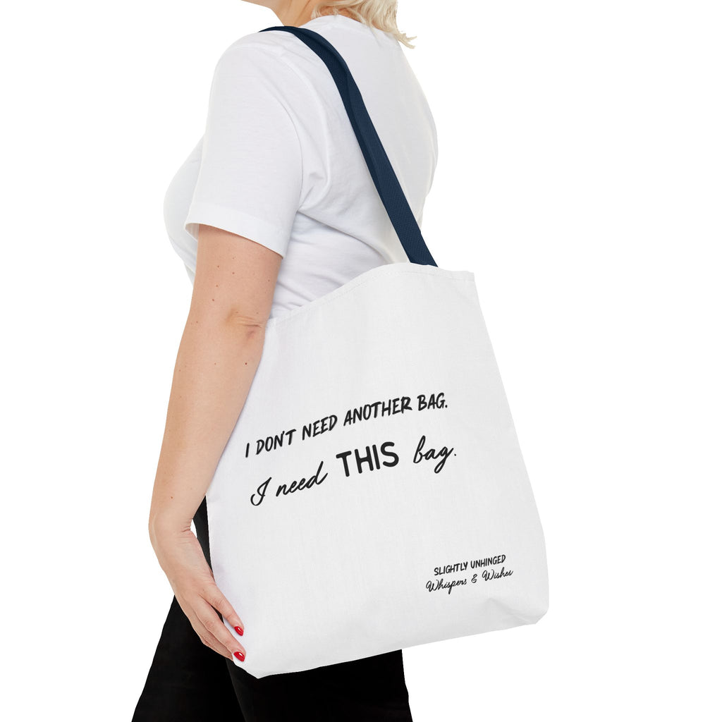 I Don't Need Another Bag – 'I Need THIS Bag' Printed Tote