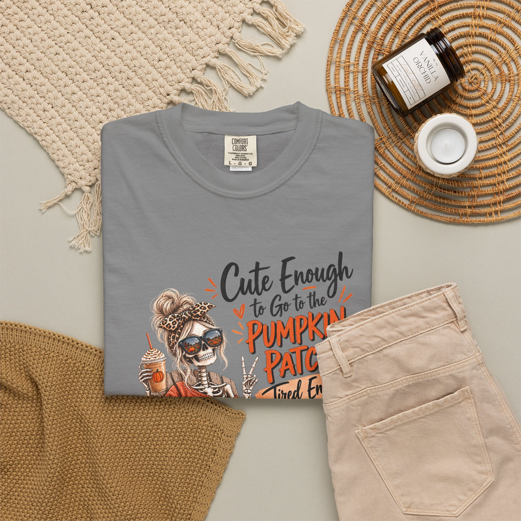 Halloween Pumpkin Patch T-Shirt — “Cute Enough to Go to the Pumpkin Patch, Tired Enough to Cancel”