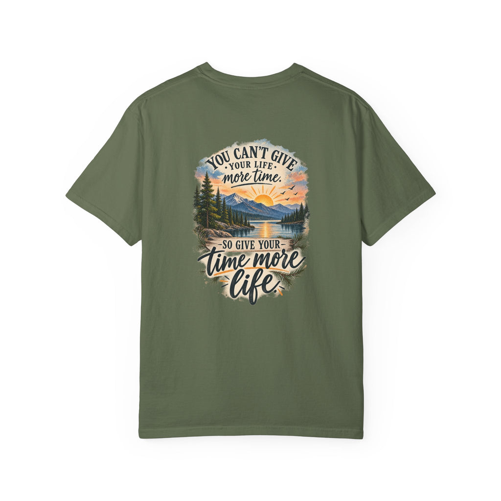 Adventure Graphic T-Shirt — "You Can't Give Your Life More Time" Scenic Tee