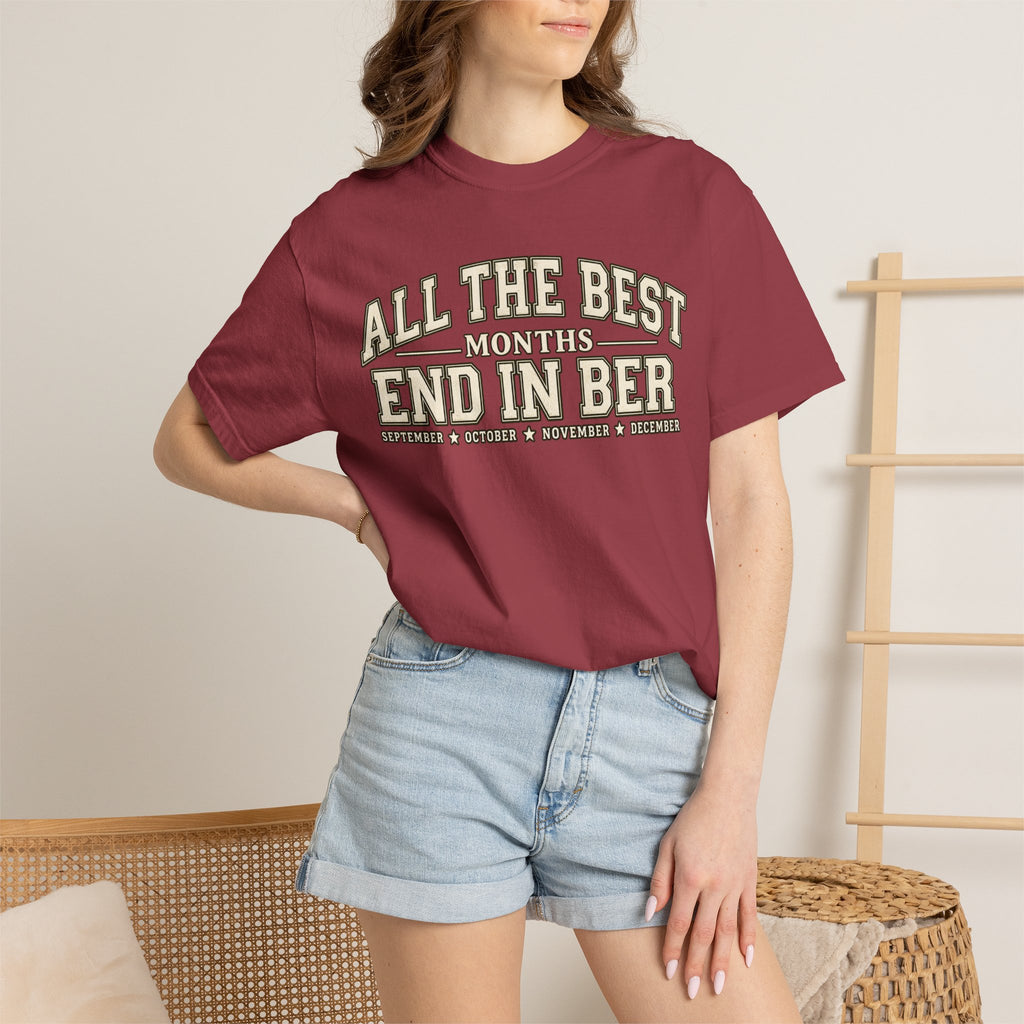 All The Best Months End In Ber T-Shirt — Fall Months Tee (September, October, November, December)