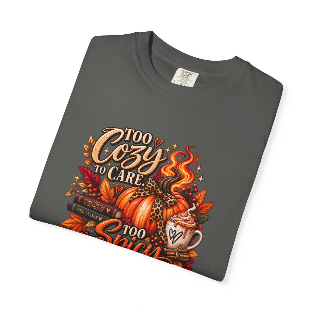 Cozy & Spicy Fall Tee — "Too Cozy to Care, Too Spicy to Behave" T-Shirt