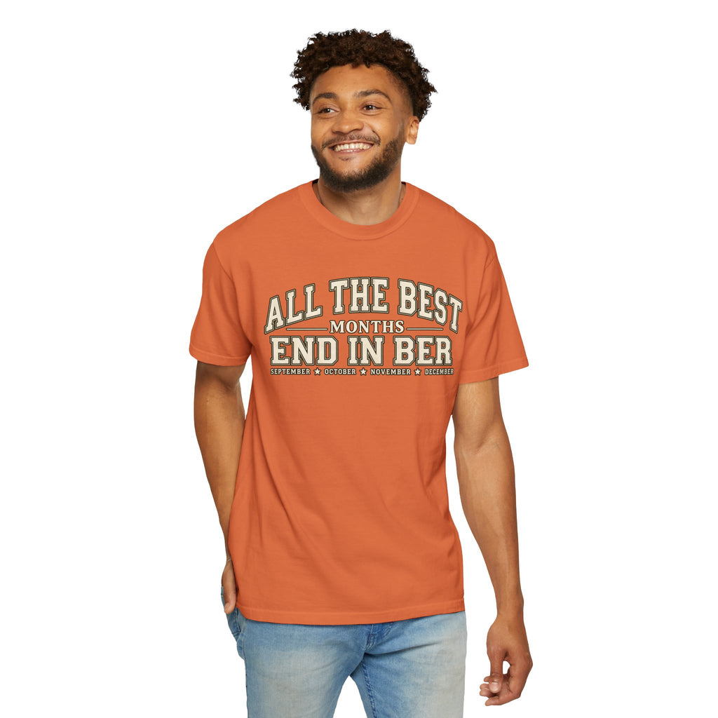 All The Best Months End In Ber T-Shirt — Fall Months Tee (September, October, November, December)