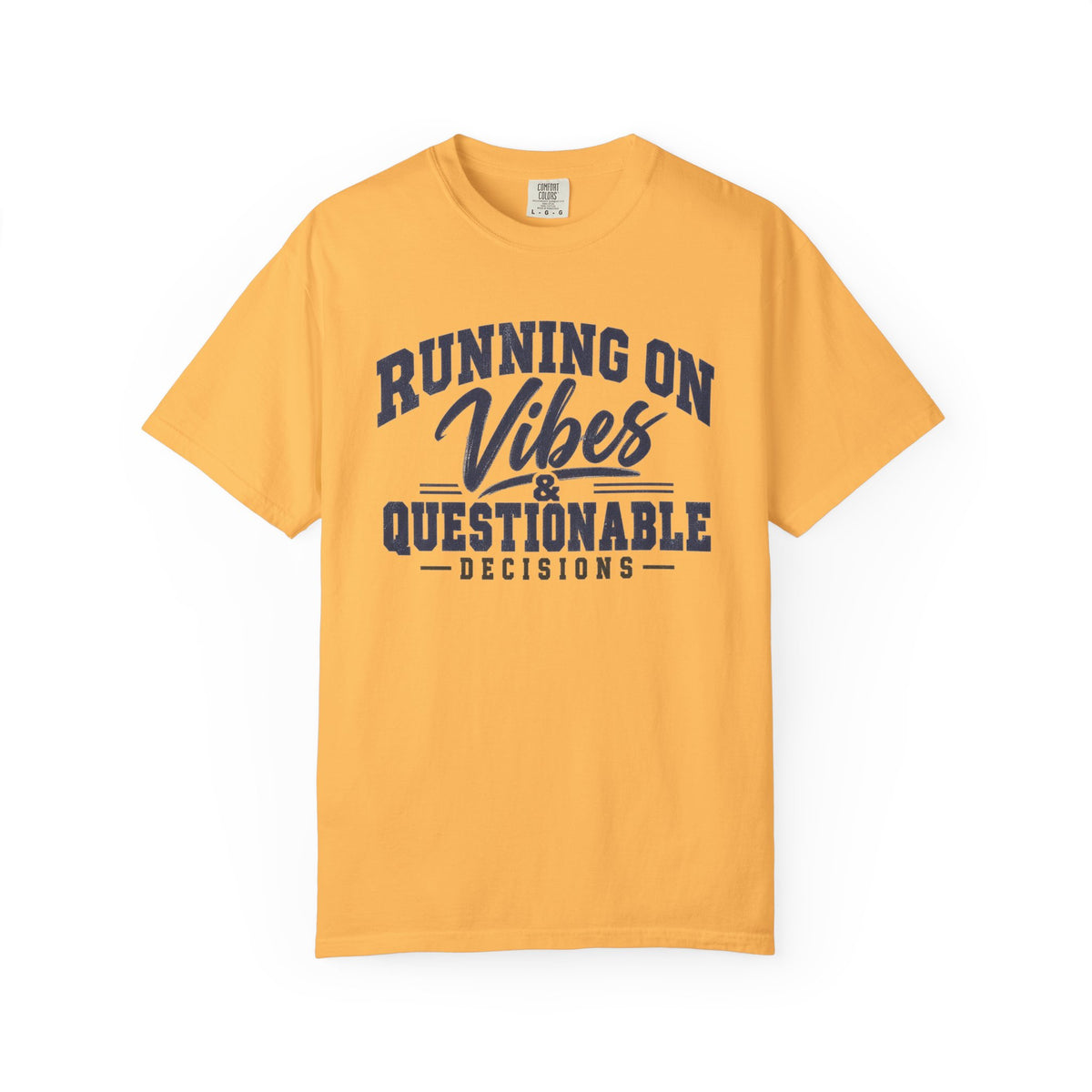 Running On Vibes & Questionable Decisions T-Shirt