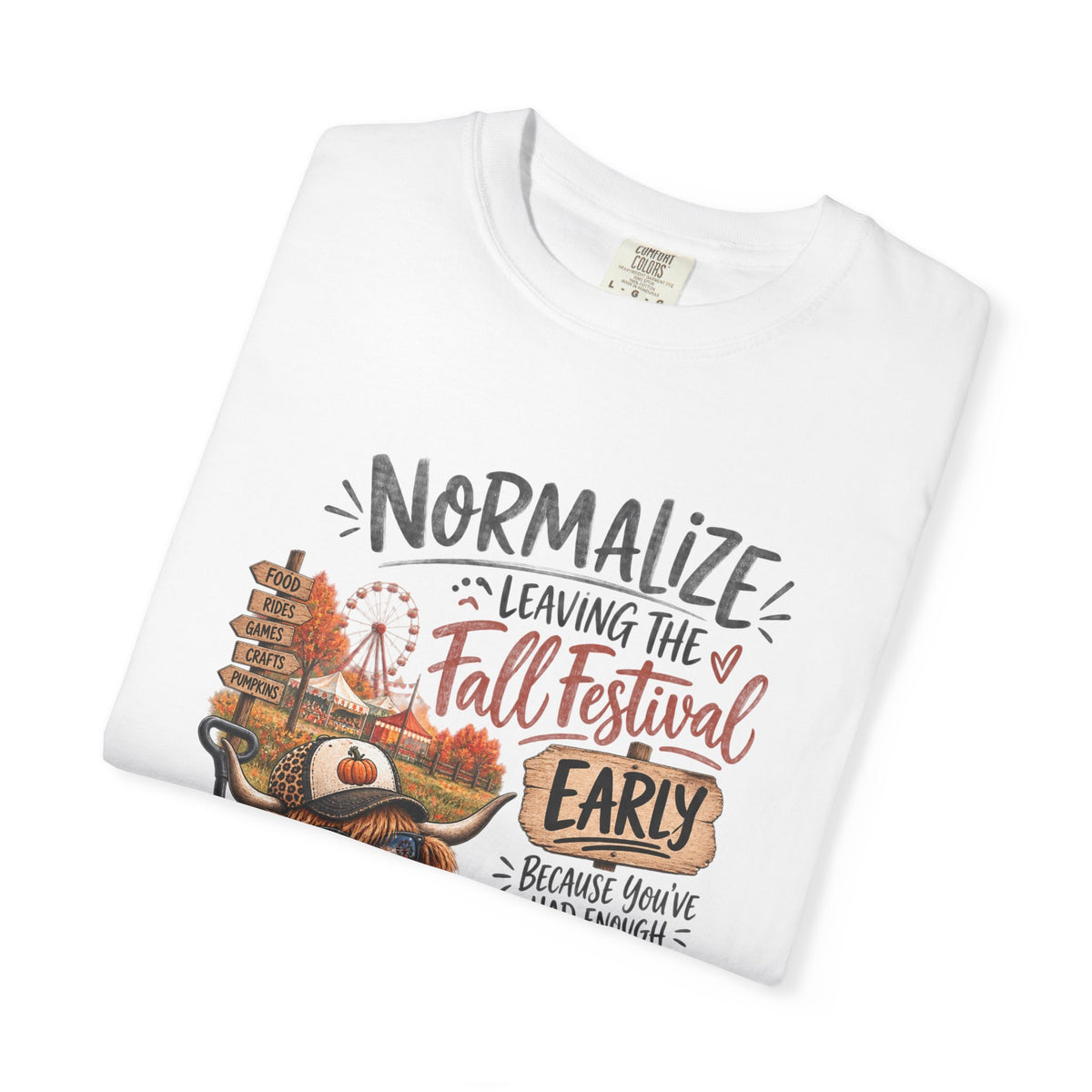 Fall Festival T-Shirt — "Normalize Leaving the Fall Festival Early Because You've Had Enough People"