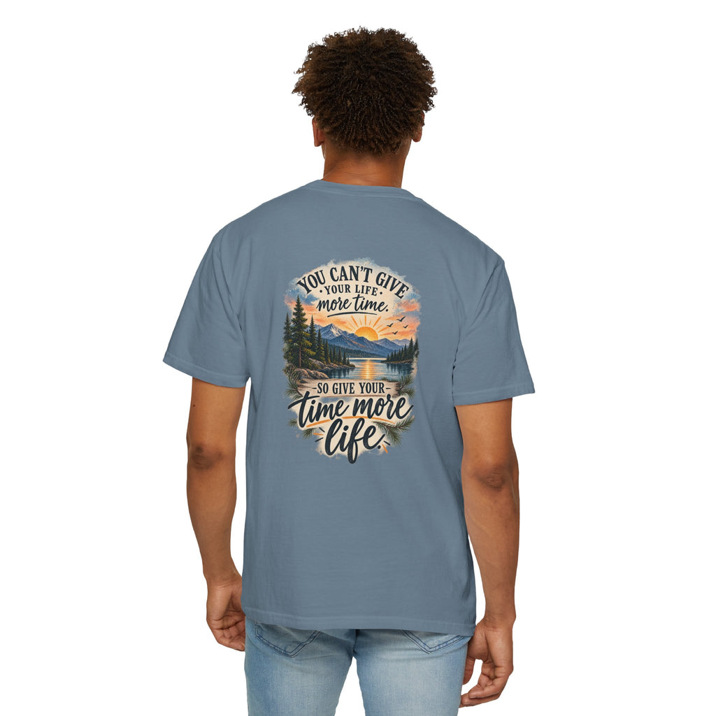Adventure Graphic T-Shirt — "You Can't Give Your Life More Time" Scenic Tee