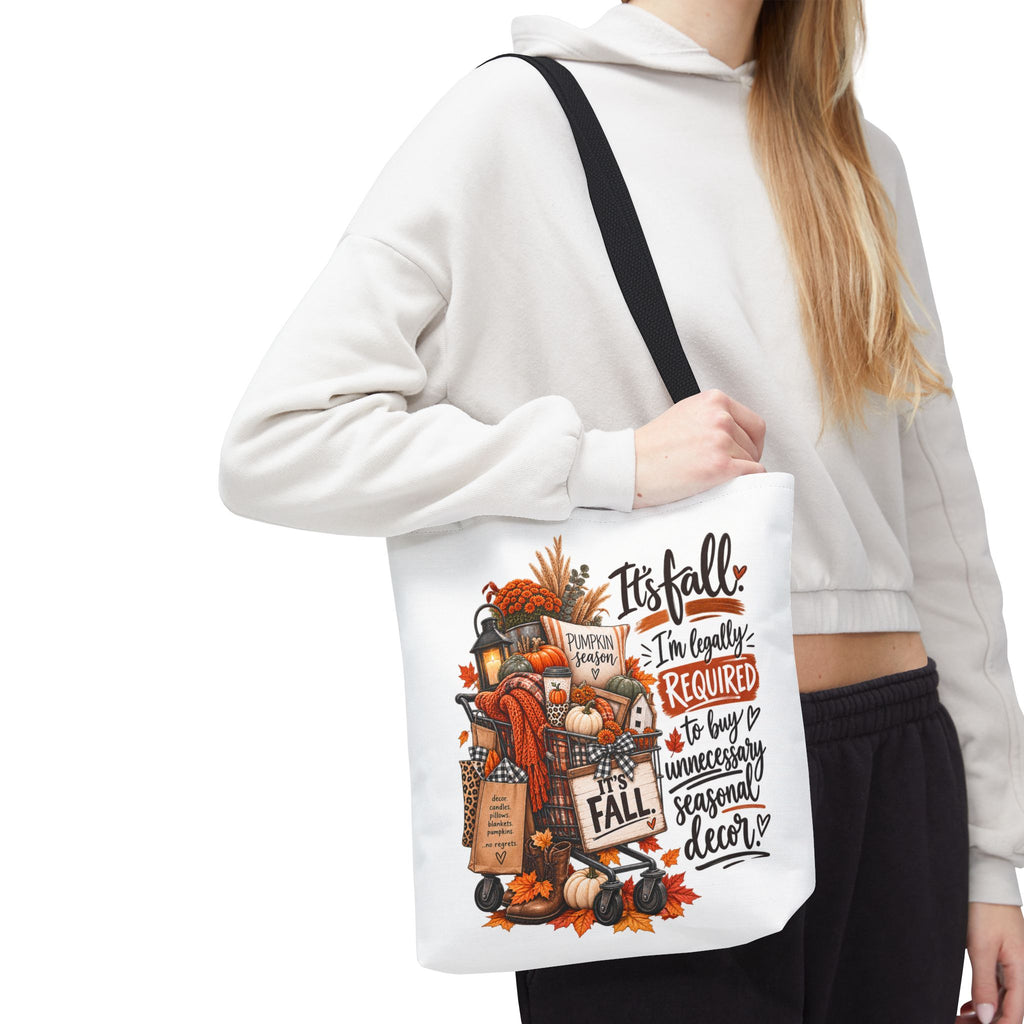 Fall Tote Bag — "It's Fall, I'm Legally Required to Buy Unnecessary Seasonal Decor" Autumn Market Tote