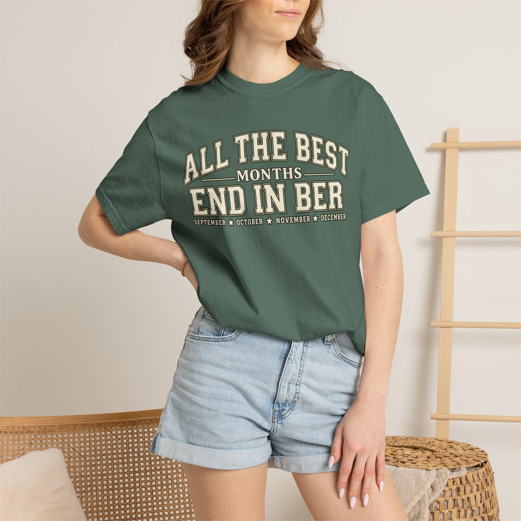 All The Best Months End In Ber T-Shirt — Fall Months Tee (September, October, November, December)