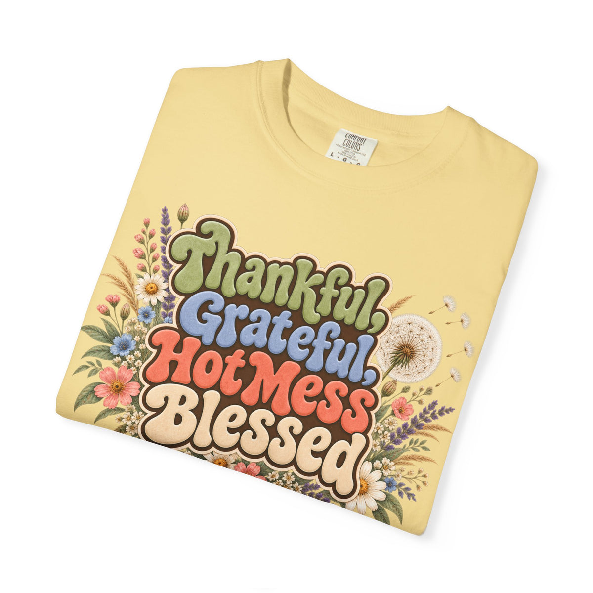 Thankful Grateful Hot Mess Blessed T-Shirt