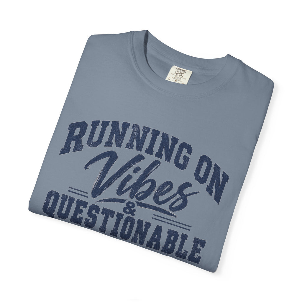 Running On Vibes & Questionable Decisions T-Shirt