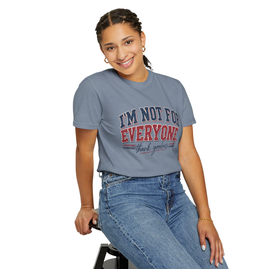 I’m Not For Everyone T-Shirt — Bold Statement Graphic Tee (‘Thank Goodness’ Script)