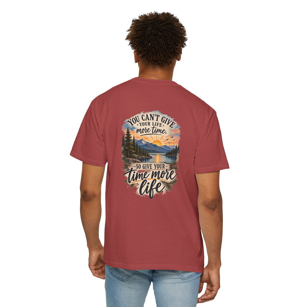 Adventure Graphic T-Shirt — "You Can't Give Your Life More Time" Scenic Tee