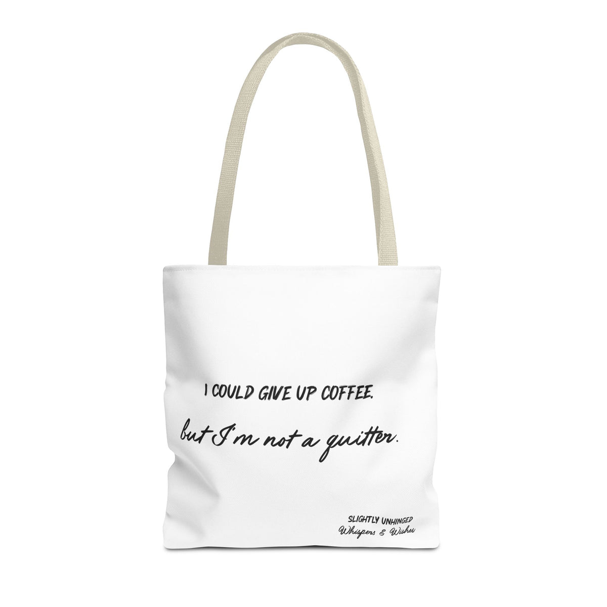 Coffee Lover Tote Bag – "I Could Give Up Coffee But I'm Not a Quitter" Canvas Tote