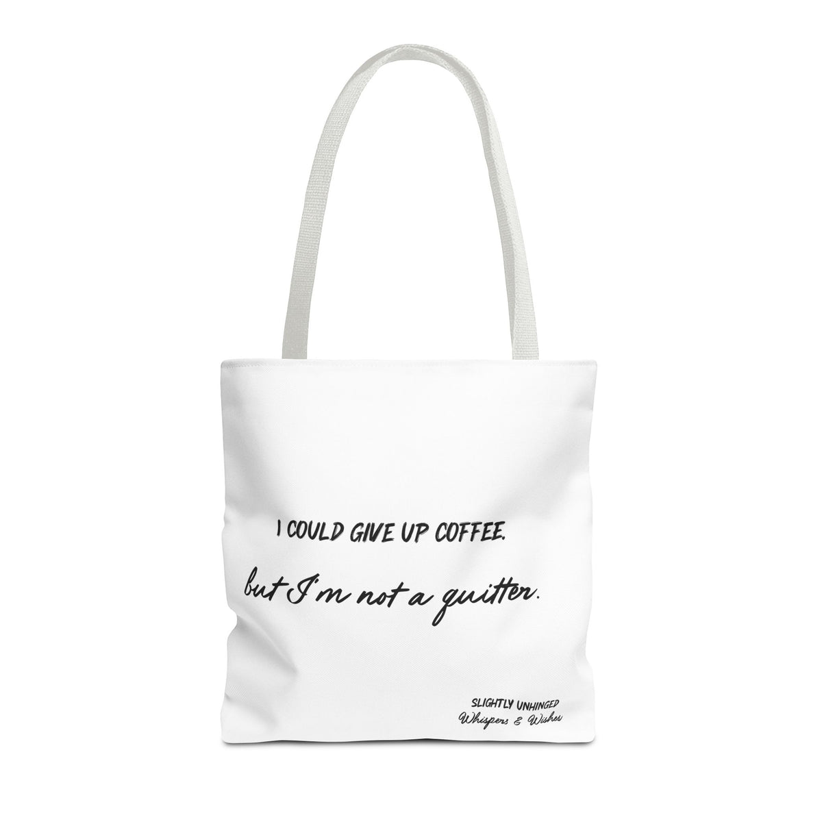Coffee Lover Tote Bag – "I Could Give Up Coffee But I'm Not a Quitter" Canvas Tote