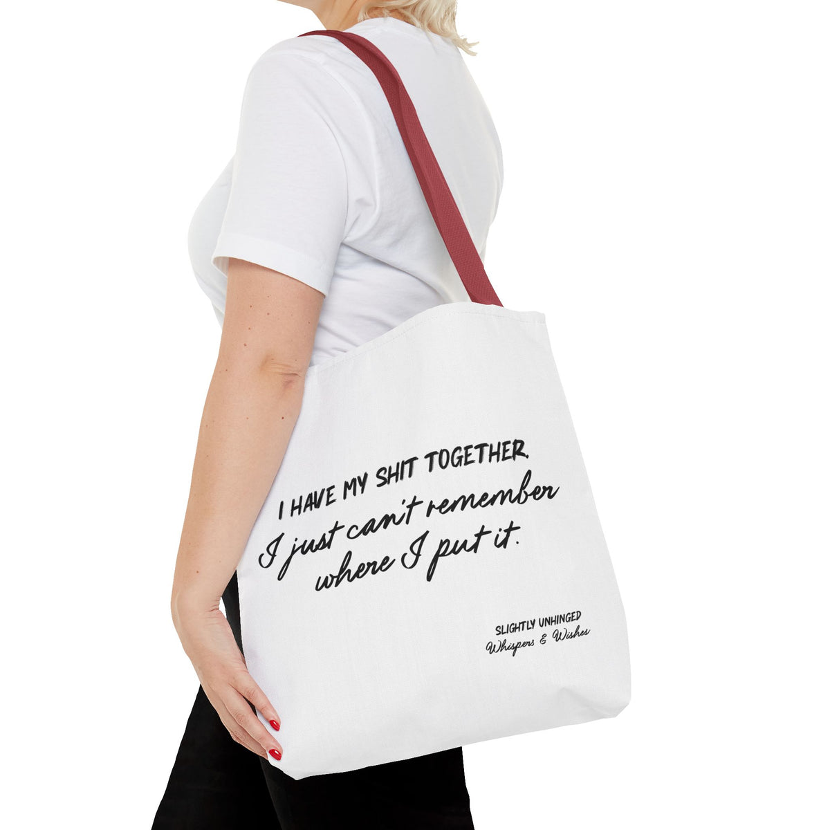 Funny Script Quote Tote Bag — "I have my shit together... I just can’t remember where I put it."