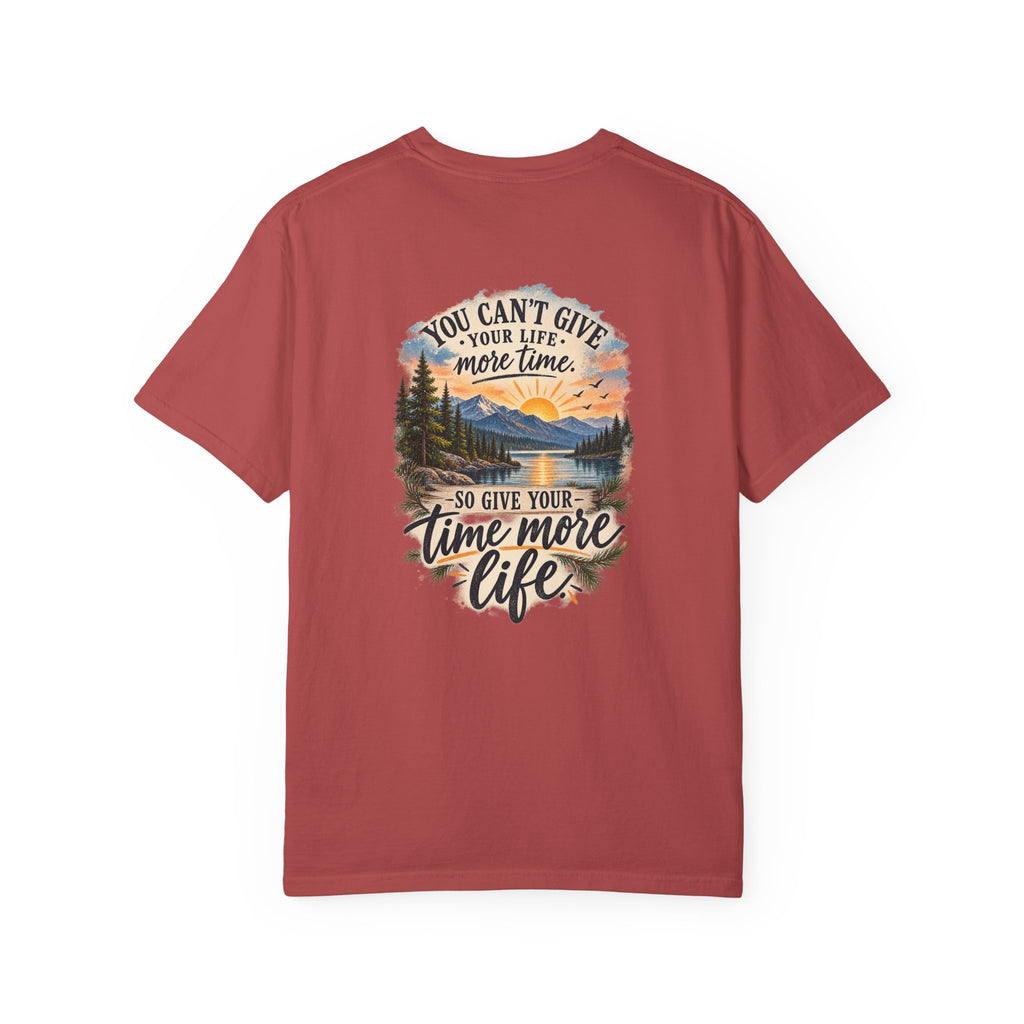 Adventure Graphic T-Shirt — "You Can't Give Your Life More Time" Scenic Tee
