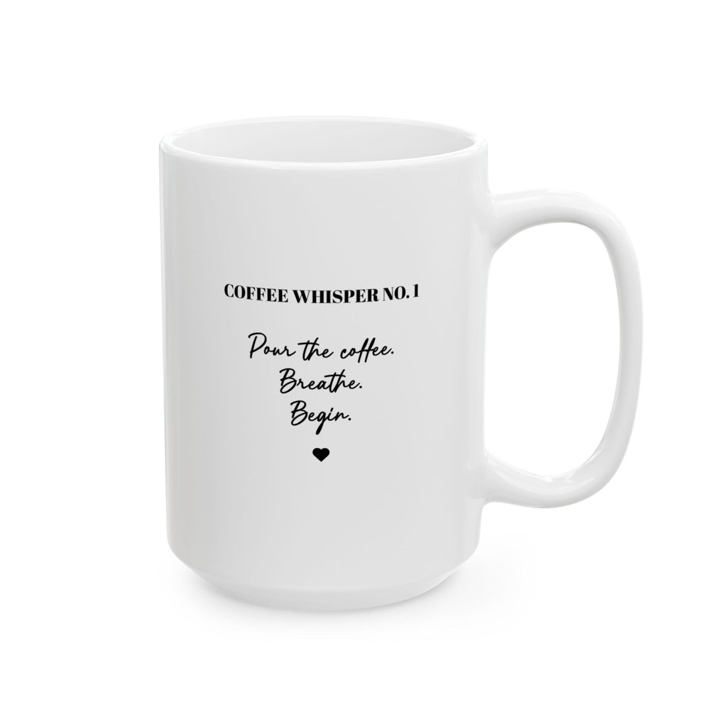 Coffee Whisper NO. 1 — Motivational Quote Coffee Cup (15oz)