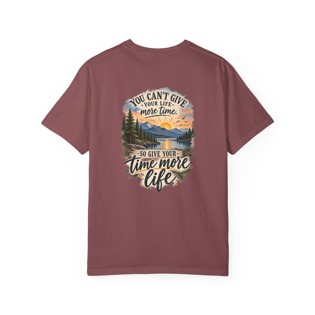 Adventure Graphic T-Shirt — "You Can't Give Your Life More Time" Scenic Tee
