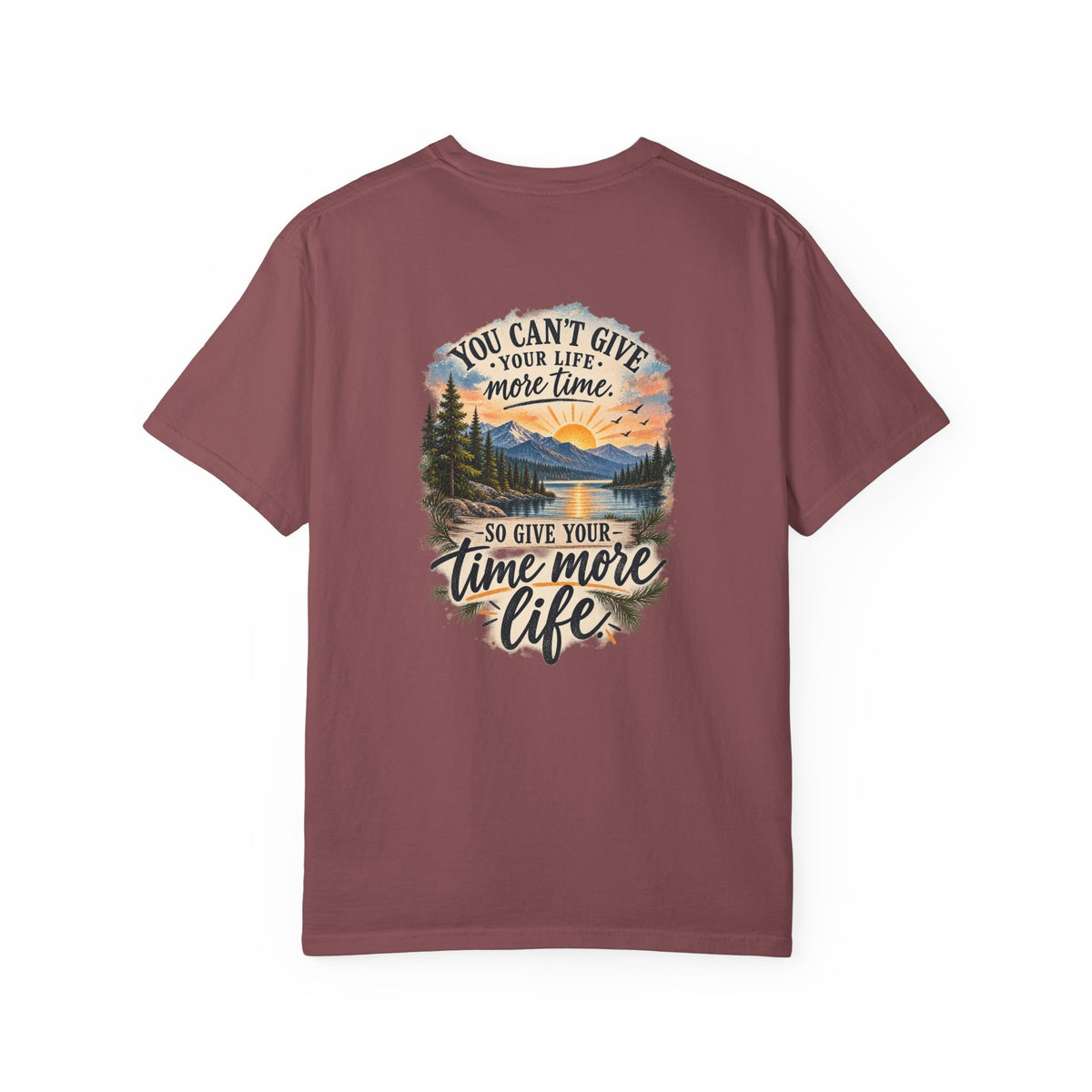 Adventure Graphic T-Shirt — "You Can't Give Your Life More Time" Scenic Tee