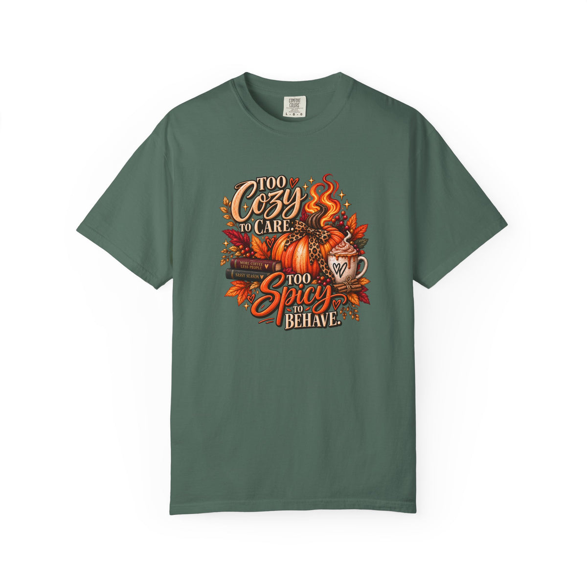 Cozy & Spicy Fall Tee — "Too Cozy to Care, Too Spicy to Behave" T-Shirt