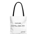 Tote Bag — "I'm Not Bossy, I Just Have Better Ideas" Quote Tote