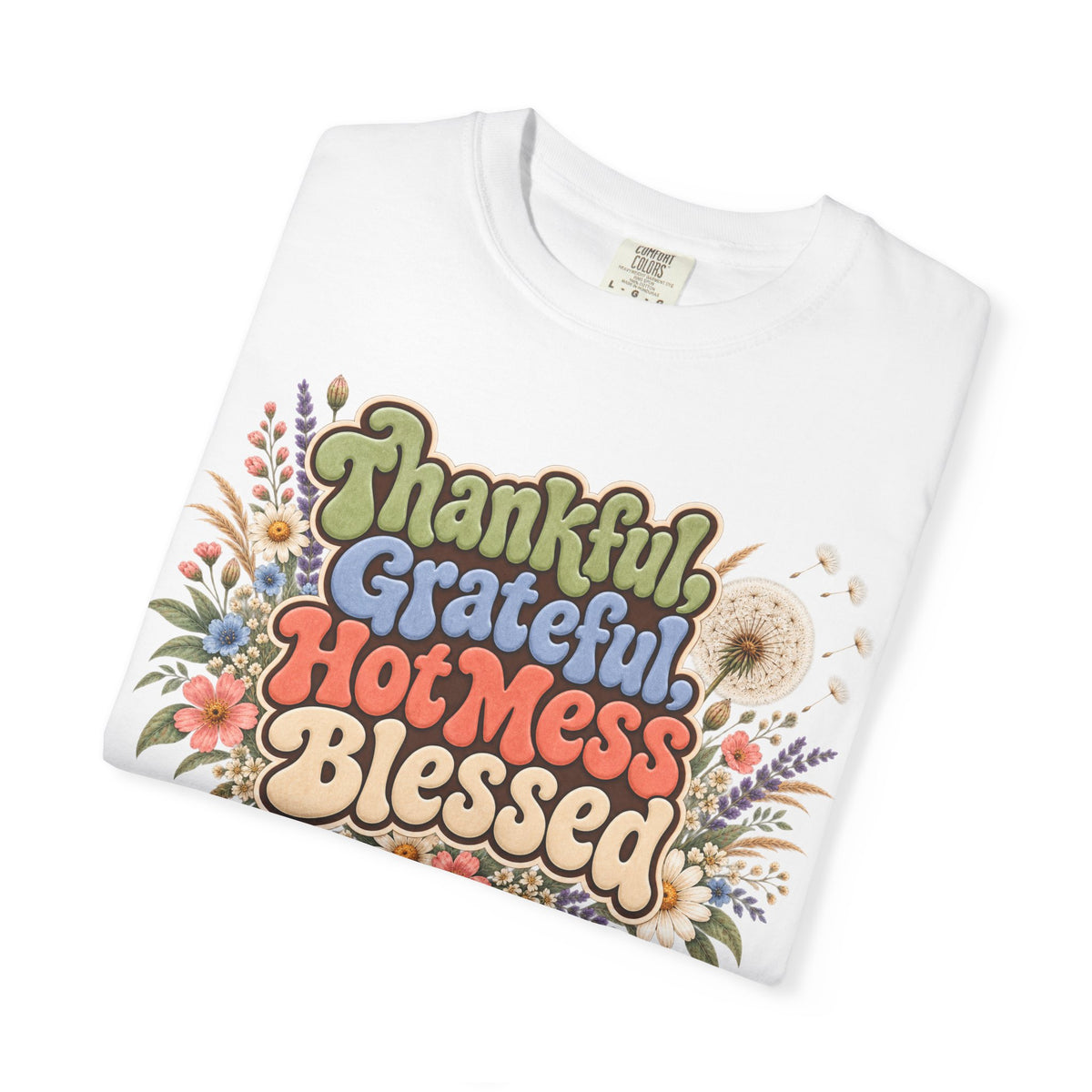 Thankful Grateful Hot Mess Blessed T-Shirt