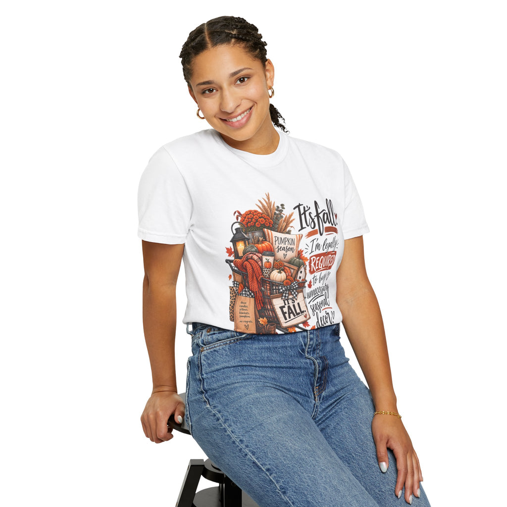 Fall Seasonal Decor T-Shirt — "It's Fall, I'm Legally Required to Buy Unnecessary Seasonal Decor"