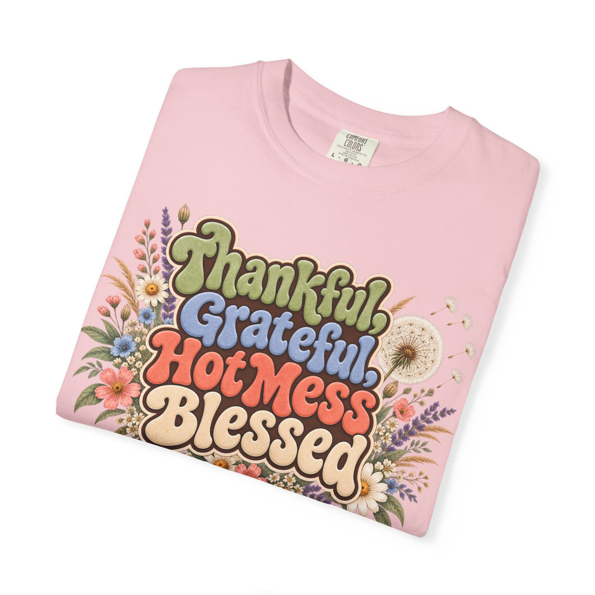 Thankful Grateful Hot Mess Blessed T-Shirt