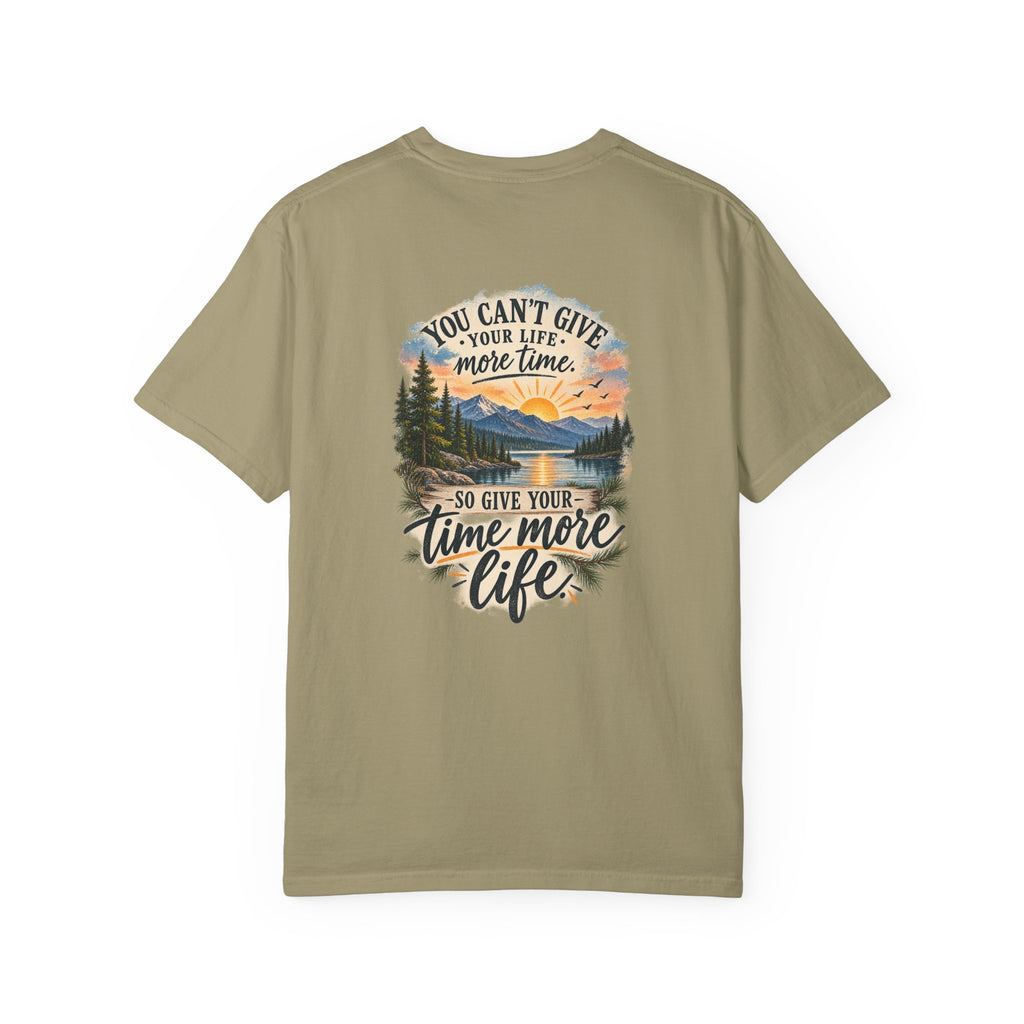 Adventure Graphic T-Shirt — "You Can't Give Your Life More Time" Scenic Tee