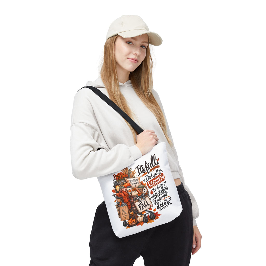 Fall Tote Bag — "It's Fall, I'm Legally Required to Buy Unnecessary Seasonal Decor" Autumn Market Tote