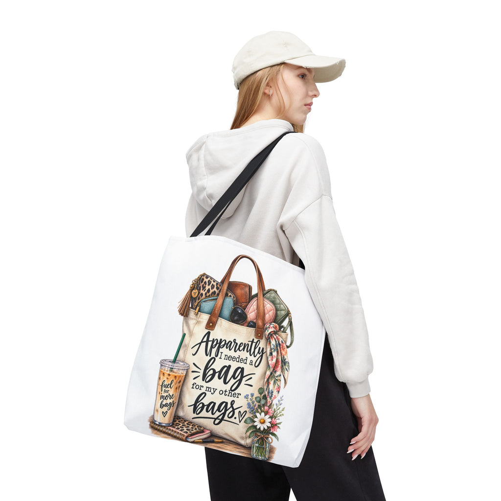 Tote Bag — "Apparently I Needed a Bag for My Other Bags" Floral Fashion Shopper